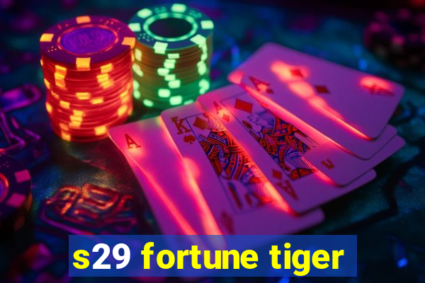 s29 fortune tiger